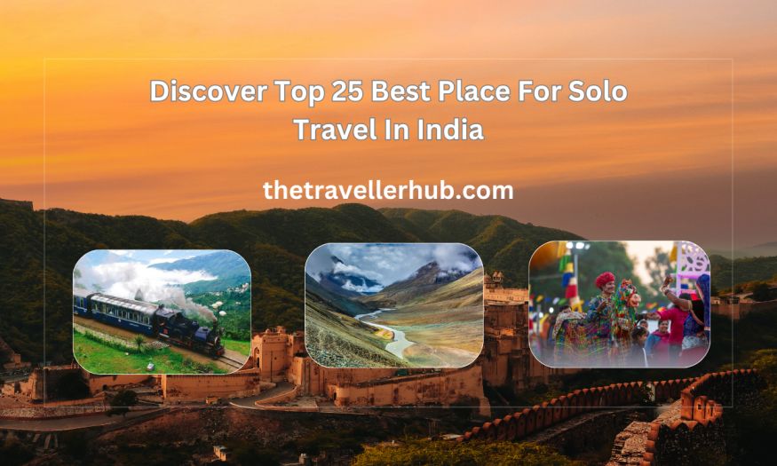 Discover Top 25 Best Place For Solo Travel In India?